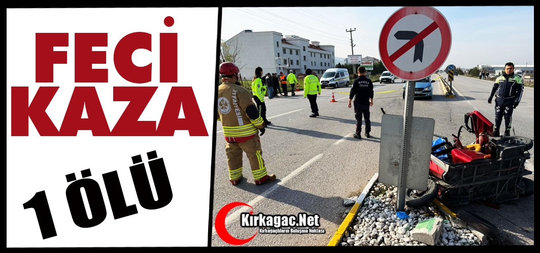 FECİ KAZA 1 ÖLÜ