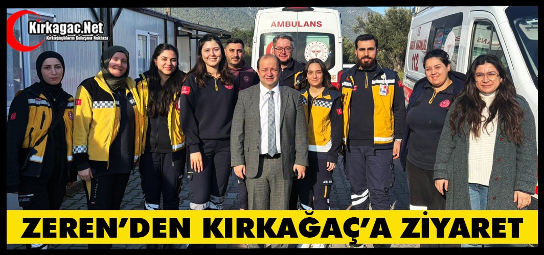 ZEREN’DEN KIRKAĞAÇ’A ZİYARET