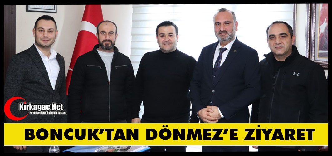 BONCUK’TAN DÖNMEZ’E ZİYARET