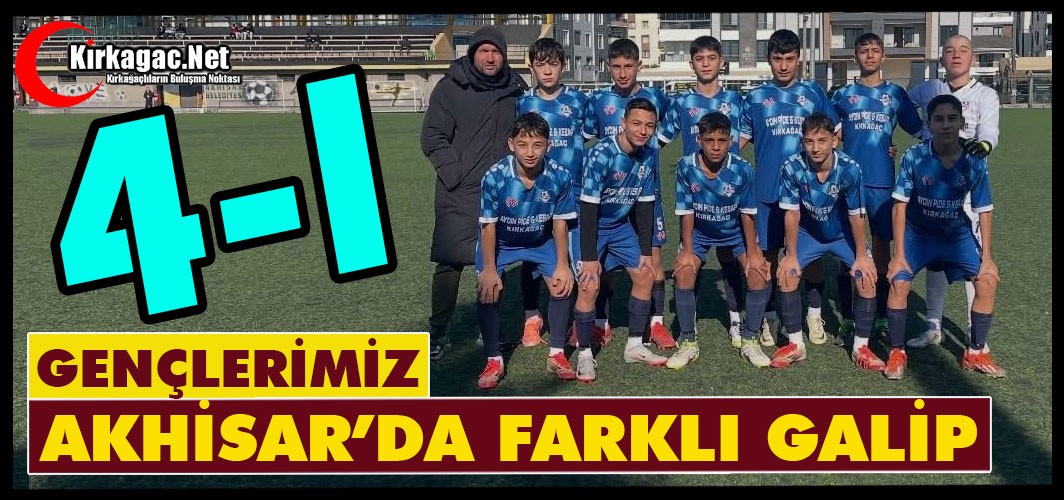 GENÇLERİMİZ AKHİSAR’DA FARKLI GALİP 4-1