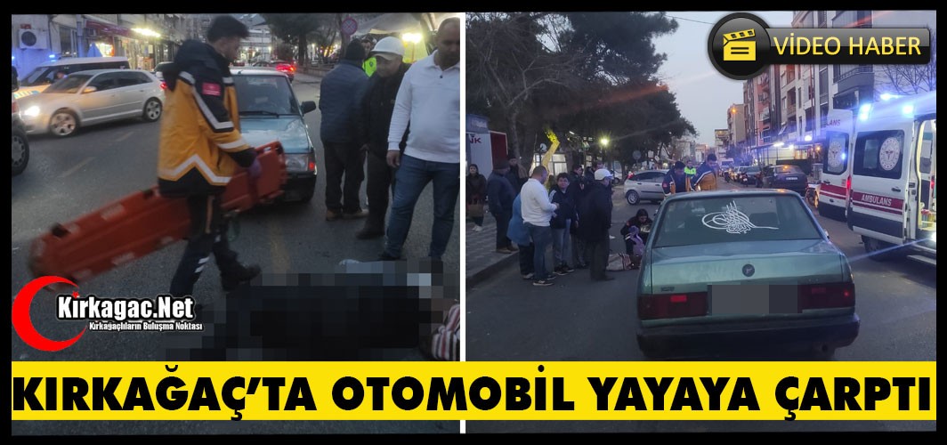 KIRKAĞAÇ’TA OTOMOBİL YAYAYA ÇARPTI(VİDEO)