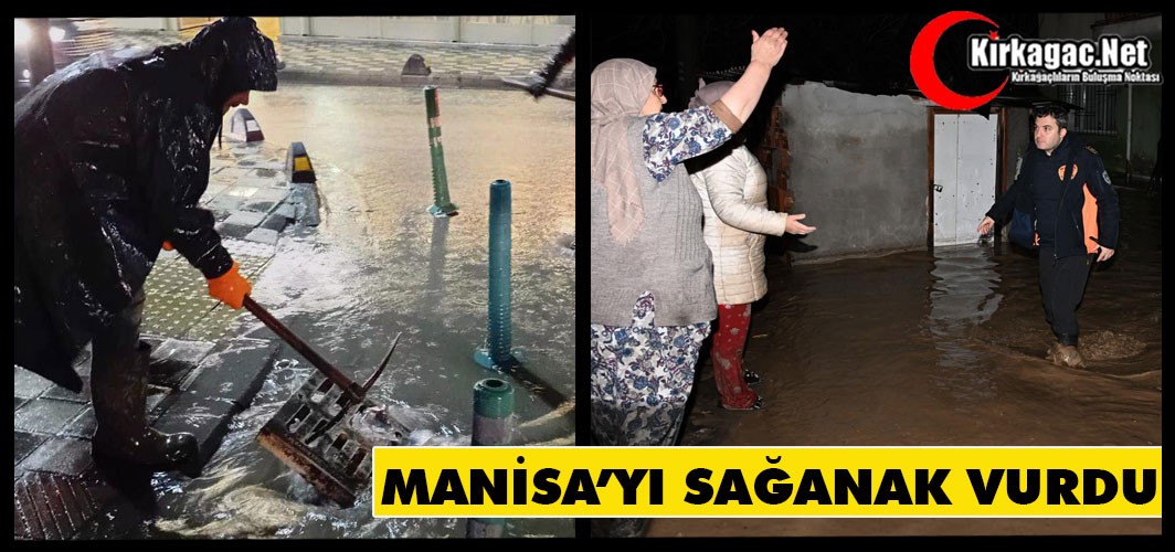 MANİSA’YI SAĞANAK VURDU