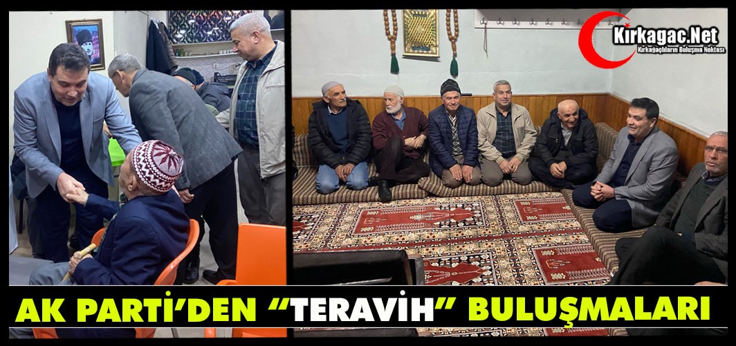 AK PARTİ’DEN “TERAVİH” BULUŞMALARI