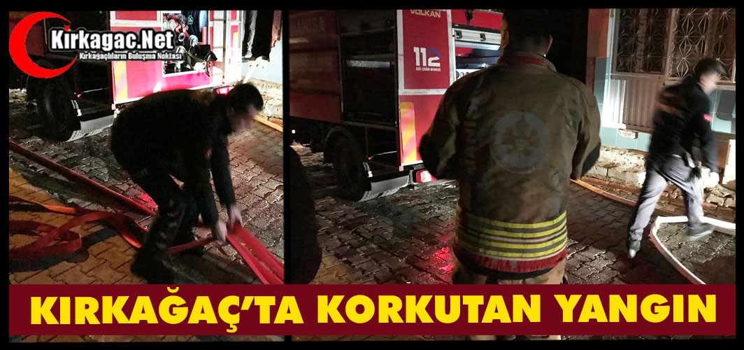 KIRKAĞAÇ’TA KORKUTAN YANGIN