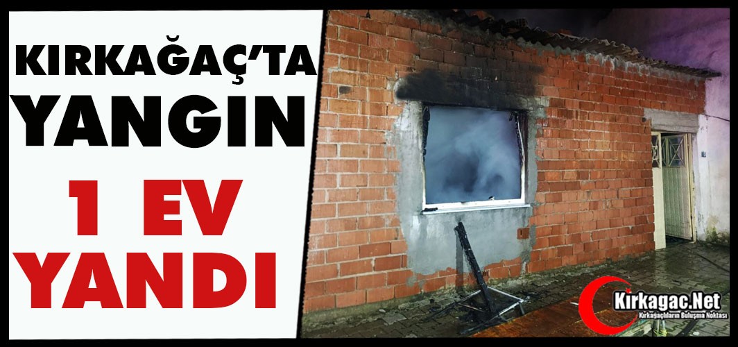 KIRKAĞAÇ’TA KORKUTAN YANGIN
