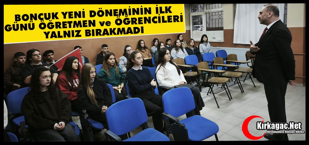 BONCUK YENİ DÖNEMİN İLK GÜNÜ ÖĞRETMEN ve ÖĞRENCİLERİ YALNIZ BIRAKMADI