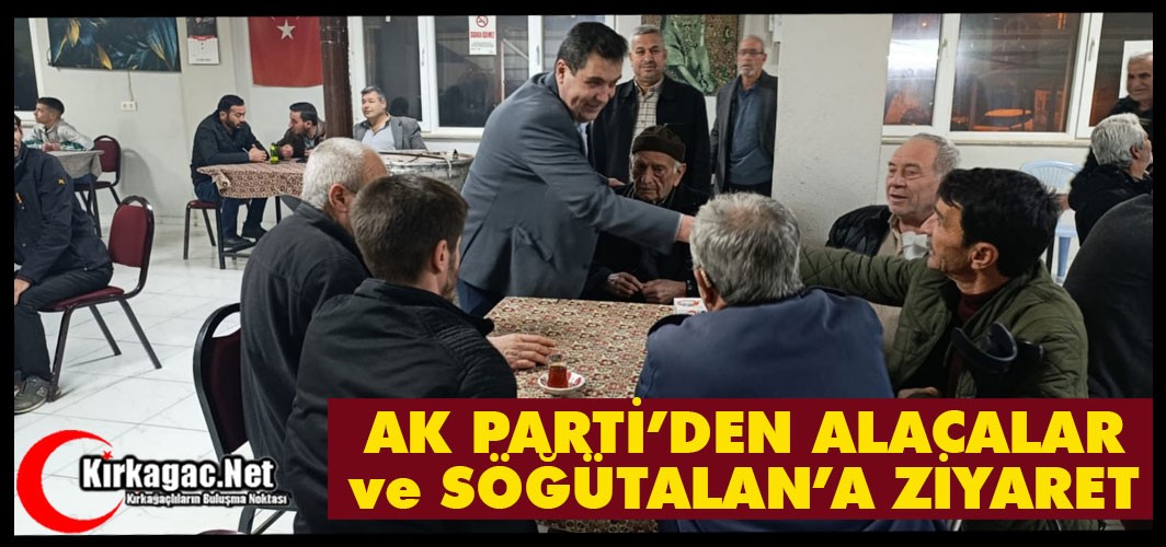 AK PARTİ'DEN ALACALAR ve SÖĞÜTALAN'A ZİYARET