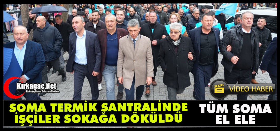 SOMA TERMİK SANTRALİNDE İŞÇİLER SOKAĞA DÖKÜLDÜ(VİDEO)