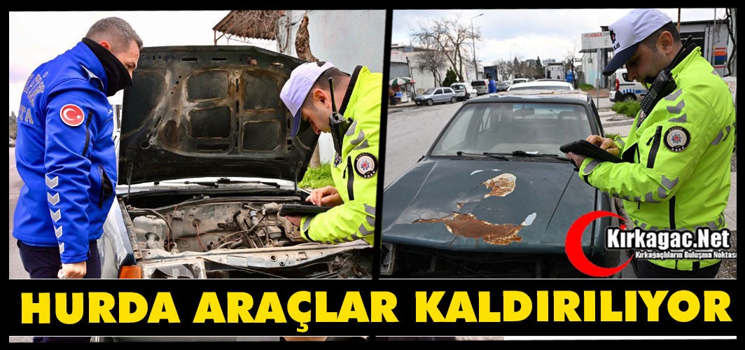HURDA ARAÇLAR KALDIRILIYOR