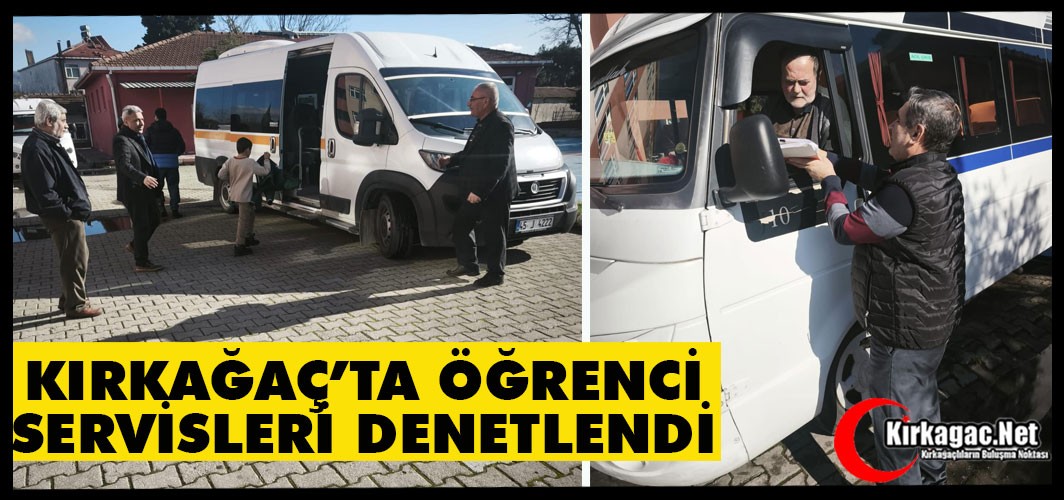KIRKAĞAÇ’TA OKUL SERVİSLERİ DENETLENDİ