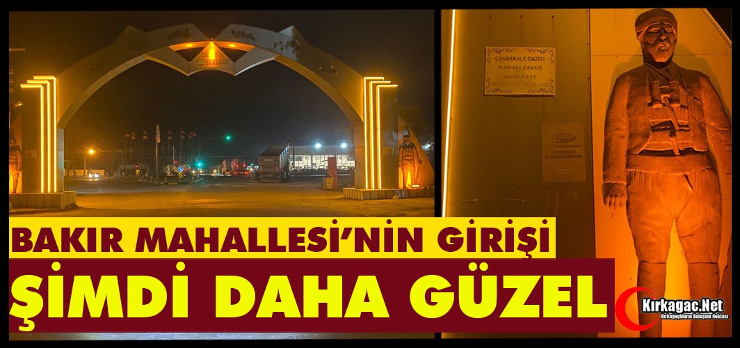 BAKIR MAHALLESİNİN GİRİŞİ ŞİMDİ DAHA GÜZEL