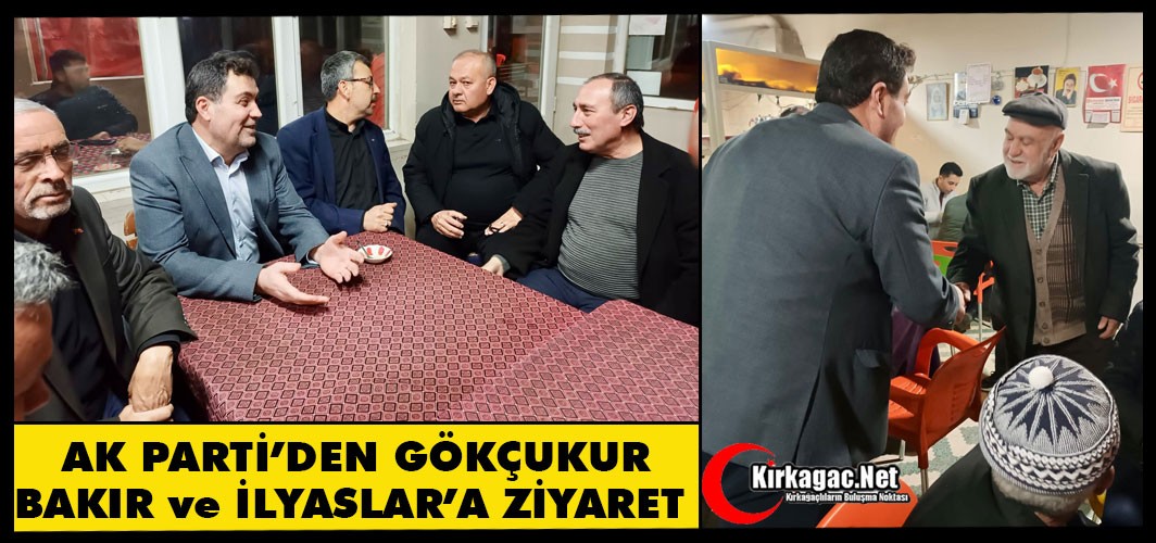AK PARTİ'DEN GÖKÇUKUR, BAKIR ve İLYASLAR'A ZİYARET
