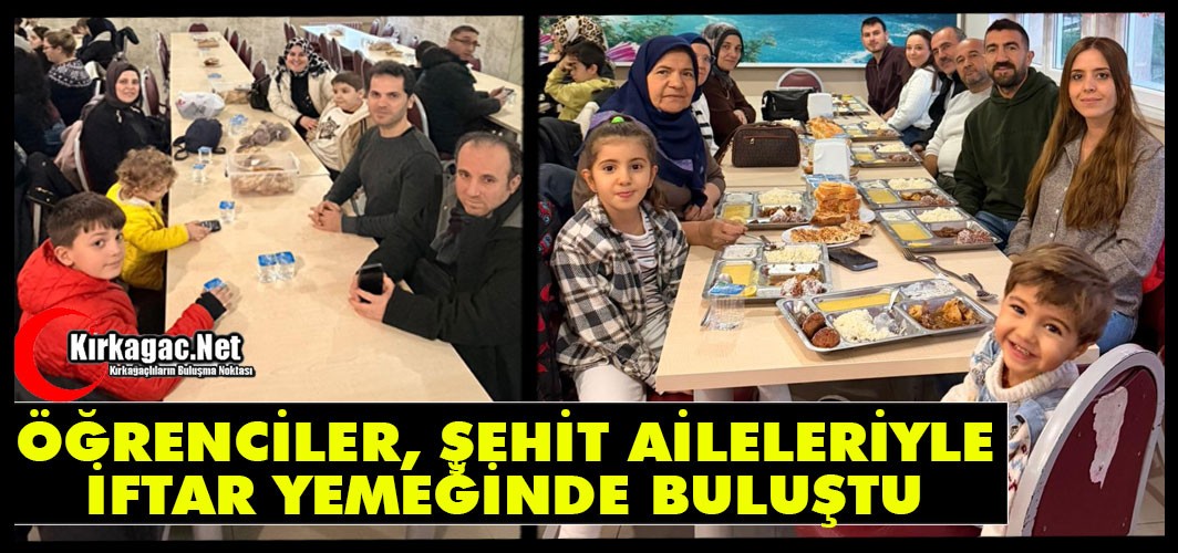 ÖĞRENCİLER ve ŞEHİT AİLELERİ İFTARDA BULUŞTU