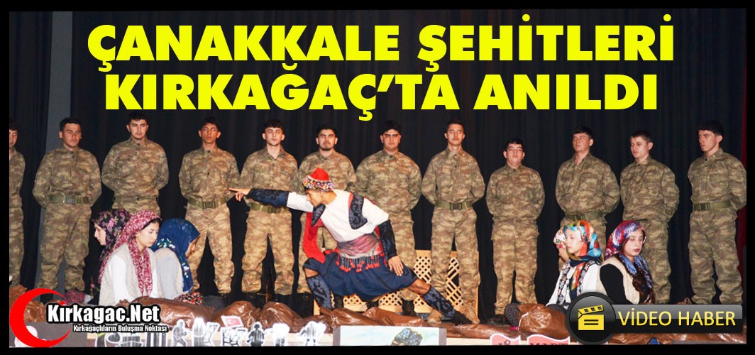 ÇANAKKALE ŞEHİTLERİ KIRKAĞAÇ'TA ANILDI(VİDEO)