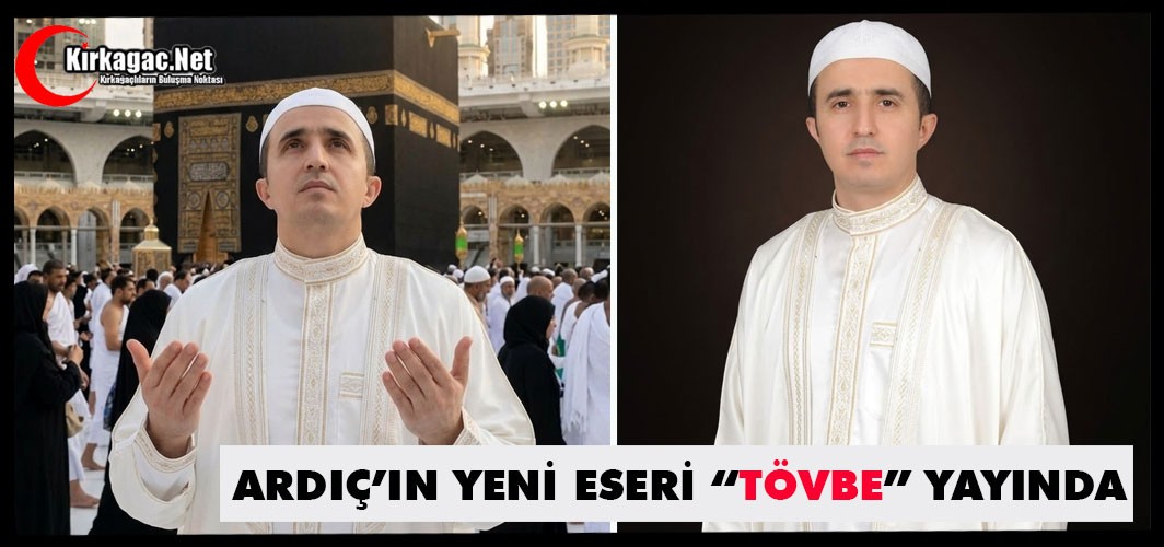 ARDIÇ’IN YENİ ESERİ “TÖVBE” YAYINDA