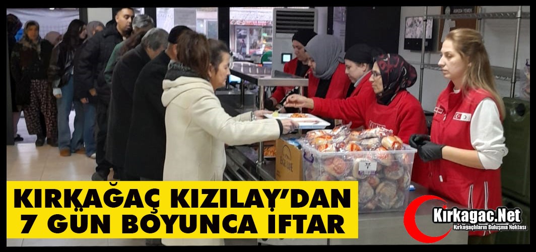 KIRKAĞAÇ KIZILAY’DAN 7 GÜN BOYUNCA İFTAR SOFRASI