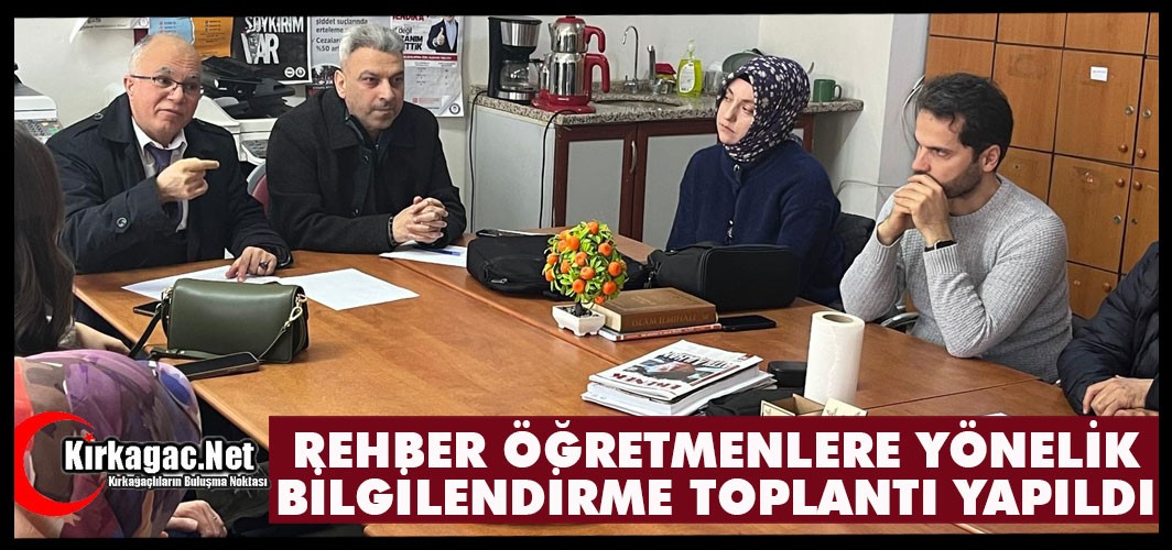 REHBER ÖĞRETMENLERE YÖNELİK BİLGİLENDİRME TOPLANTI YAPILDI