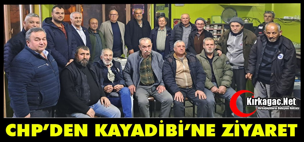 CHP’DEN KAYADİBİ’NE ZİYARET