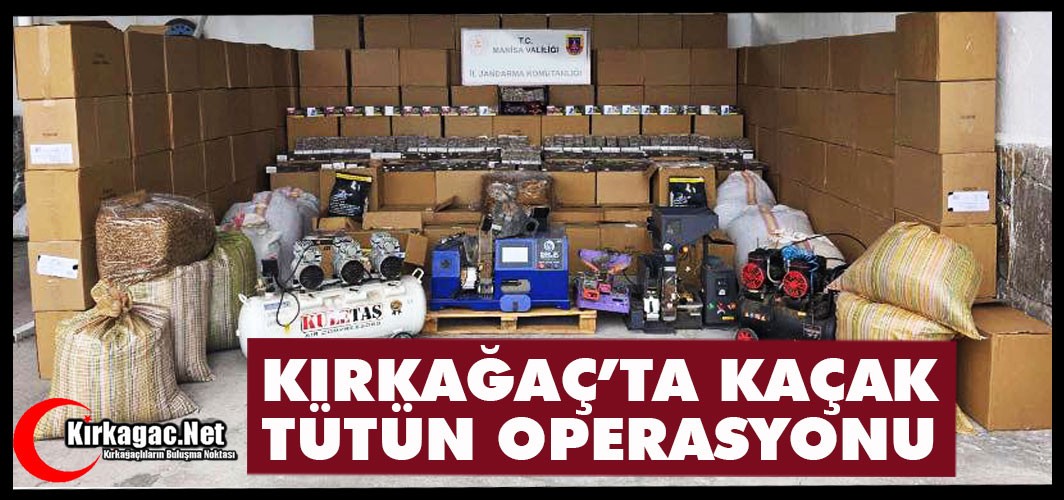 KIRKAĞAÇ’TA KAÇAK SİGARA OPERASYONUNDA 1 TUTUKLAMA