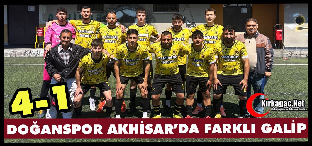 DOĞANSPOR AKHİSAR’DA FARKLI GALİP 4-1
