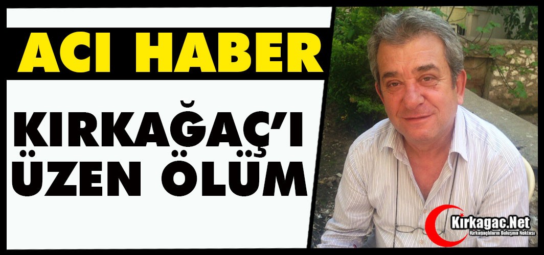 ACI HABER...KIRKAĞAÇ'I ÜZEN ÖLÜM