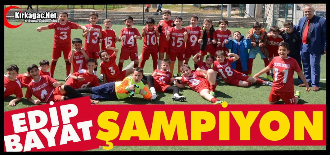 EDİP BAYAT FUTBOLDA ŞAMPİYON