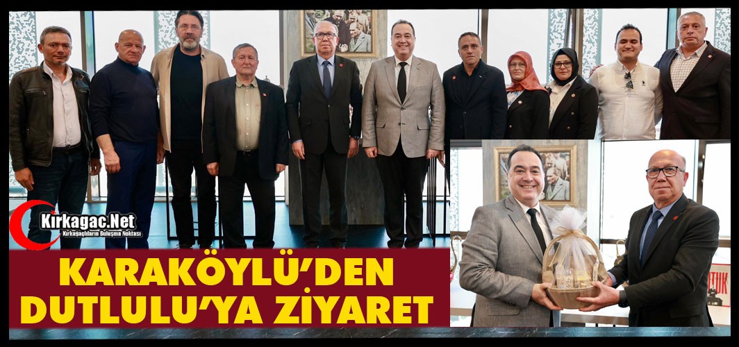 KARAKÖYLÜ’DEN DUTLULU’YA ZİYARET