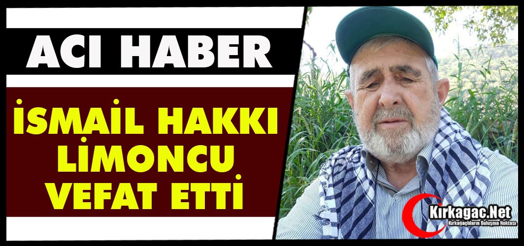 ACI HABER.. İSMAİL HAKKI LİMONCU VEFAT ETTİ