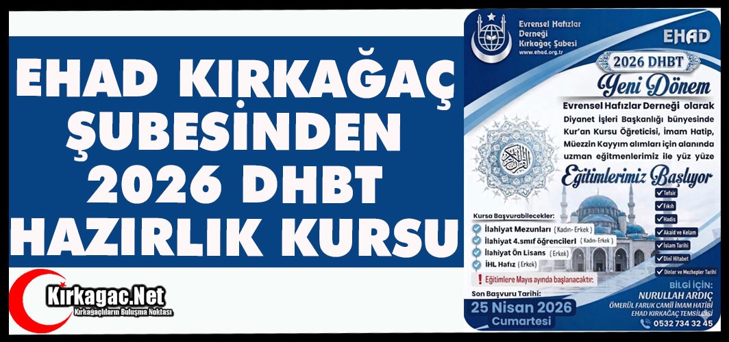 EHAD KIRKAĞAÇ ŞUBESİ'NDEN 2026 DHBT HAZIRLIK KURSU