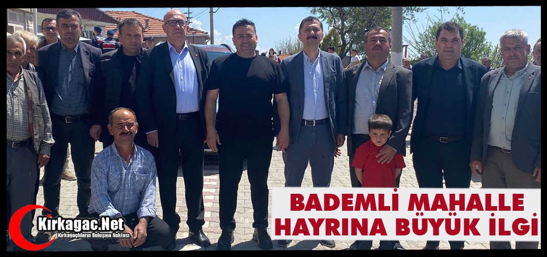 BADEMLİ MAHALLE HAYRINA YİNE BÜYÜK İLGİ OLDU