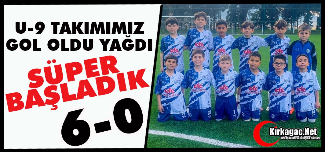 U-9 TAKIMIMIZ FARKLI GALİP 6-0