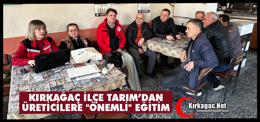 İLÇE TARIM’DAN ÜRETİCİLERE "ÖNEMLİ" EĞİTİM