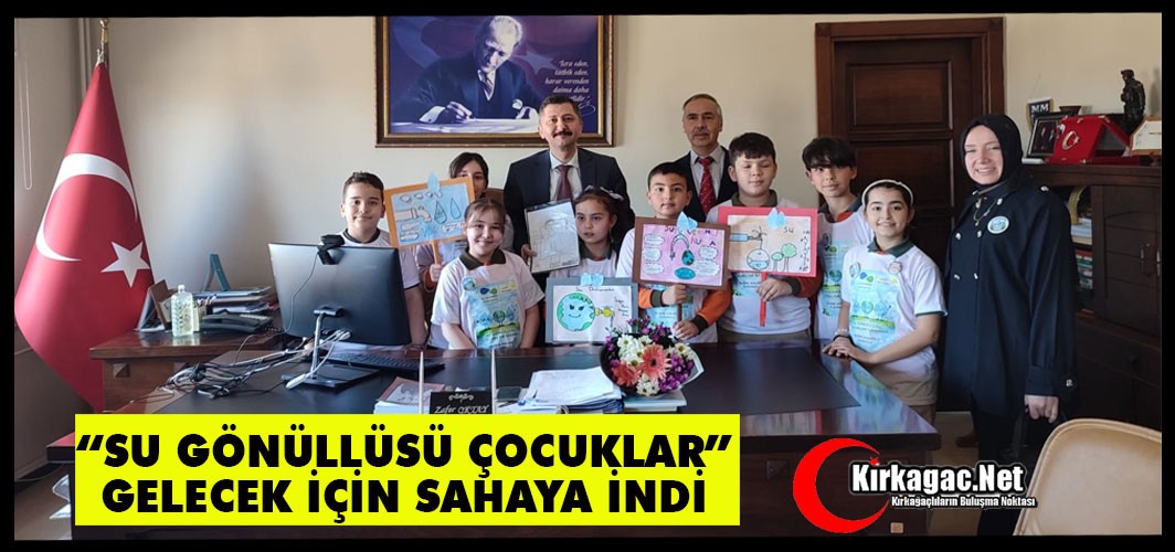 "SU GÖNÜLLÜSÜ ÇOCUKLAR" GELECEK İÇİN SAHAYA İNDİ