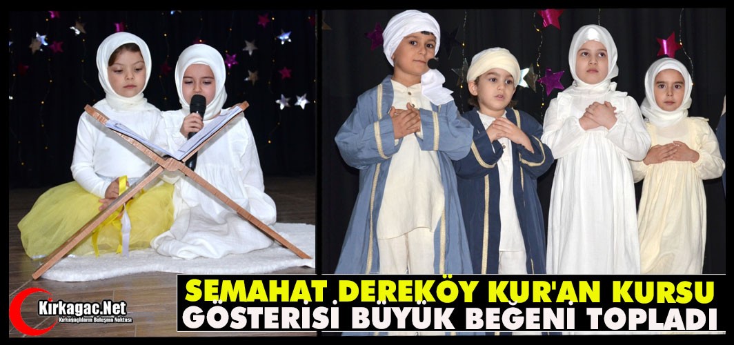 SEMAHAT DEREKÖY KUR'AN KURSU GÖSTERİSİ BÜYÜK BEĞENİ TOPLADI