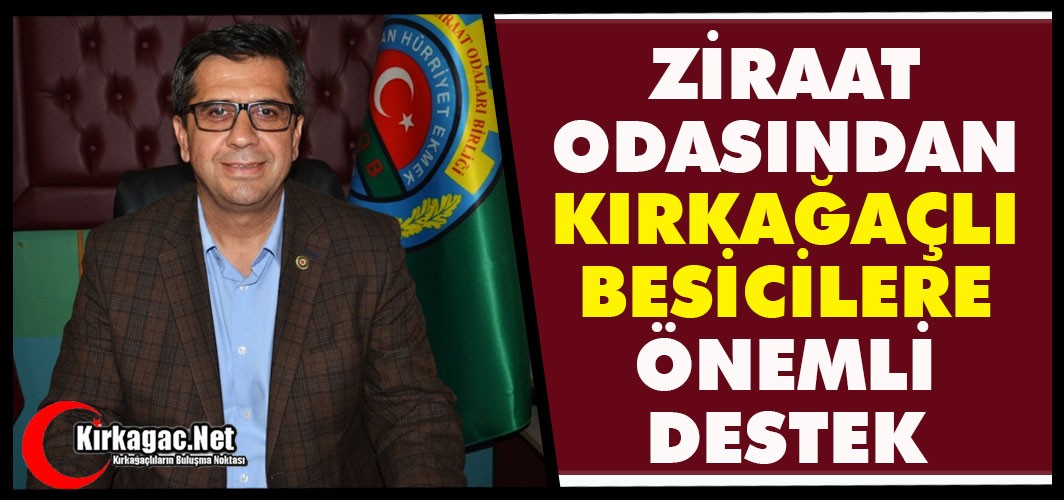 ZİRAAT ODASINDAN KIRKAĞAÇLI BESİCİLERE BÜYÜK DESTEK