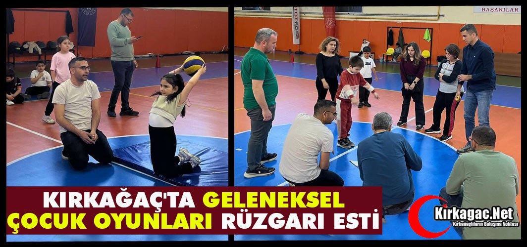 KIRKAĞAÇ'TA "ÇOCUK OYUNLARI" RÜZGARI ESTİ