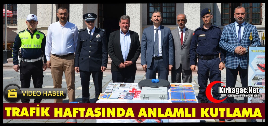 KIRKAĞAÇ'TA TRAFİK HAFTASINDA ANLAMLI KUTLAMA(VİDEO)