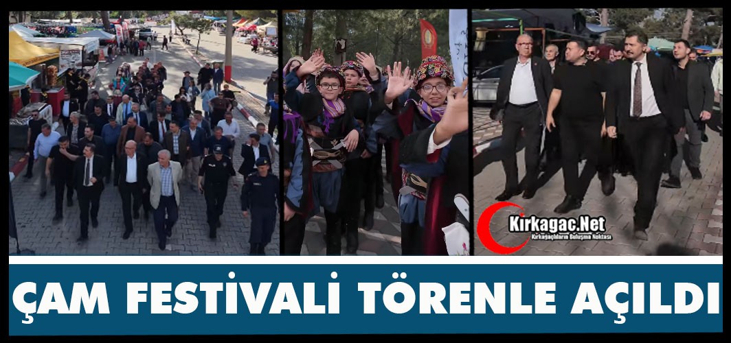 ÇAM FESTİVALİ TÖRENLE AÇILDI