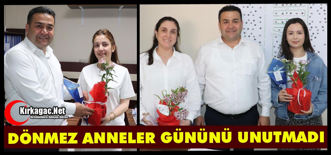 BAŞKAN DÖNMEZ "ANNELER GÜNÜNÜ" UNUTMADI