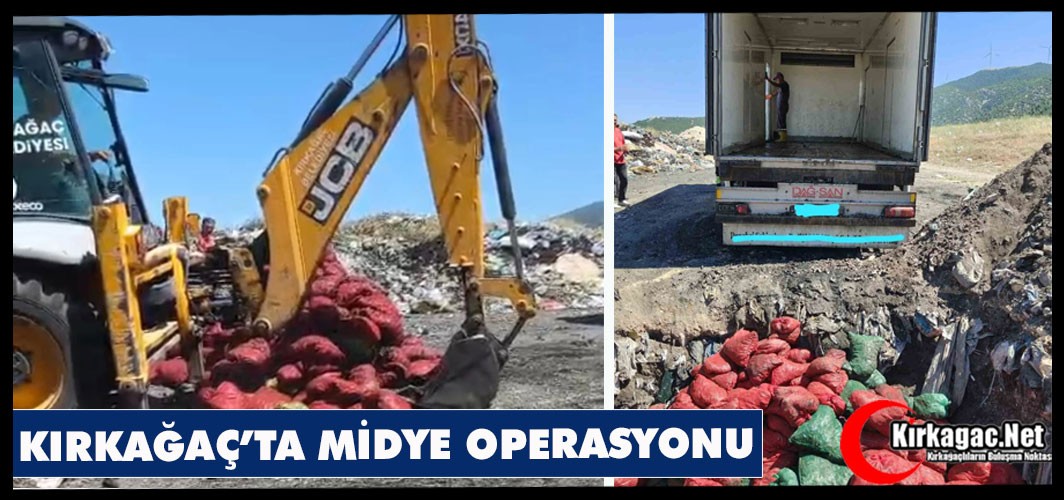 KIRKAĞAÇ’TA MİDYE OPERASYONU