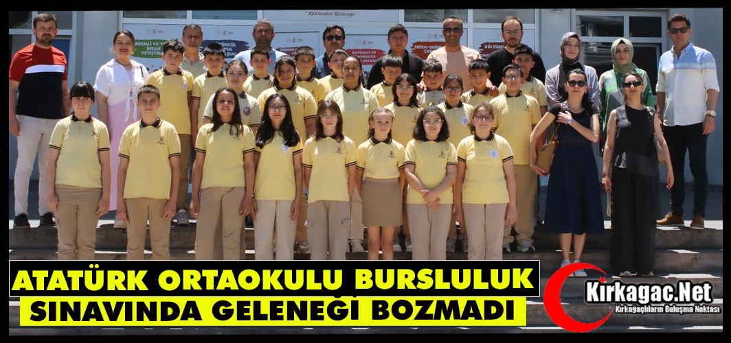 ATATÜRK ORTAOKULU BURSLULUK SINAVINDA GELENEĞİ BOZMADI