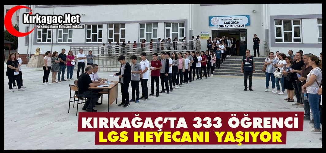 KIRKAĞAÇ'TA LGS HEYECANI