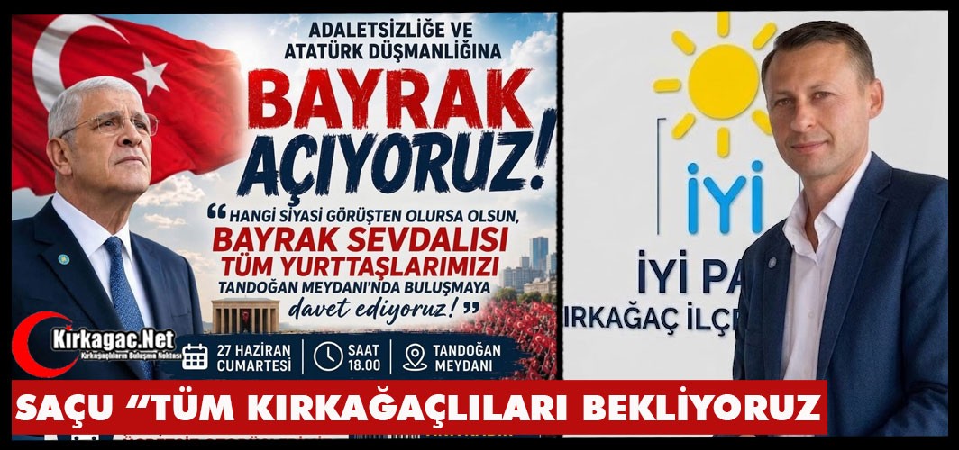 SAÇU’DAN "BAYRAK AÇ" MİTİNGİNE DAVET