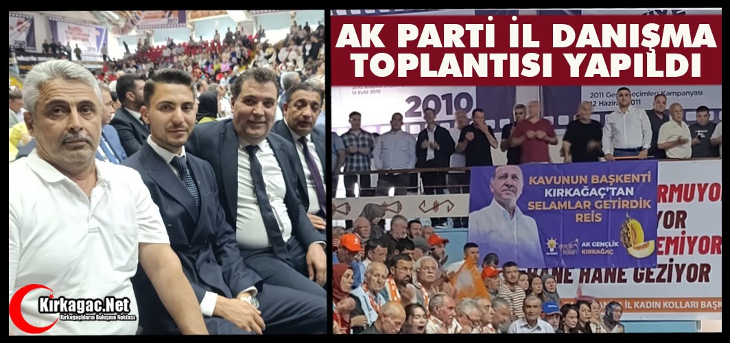 AK PARTİ İL DANIŞMA MECLİSİ TOPLANTISI YAPILDI