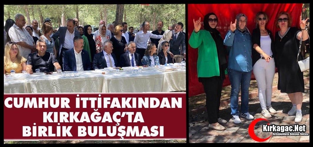 CUMHUR İTTİFAKINDAN KIRKAĞAÇ’TA BİRLİK YEMEĞİ
