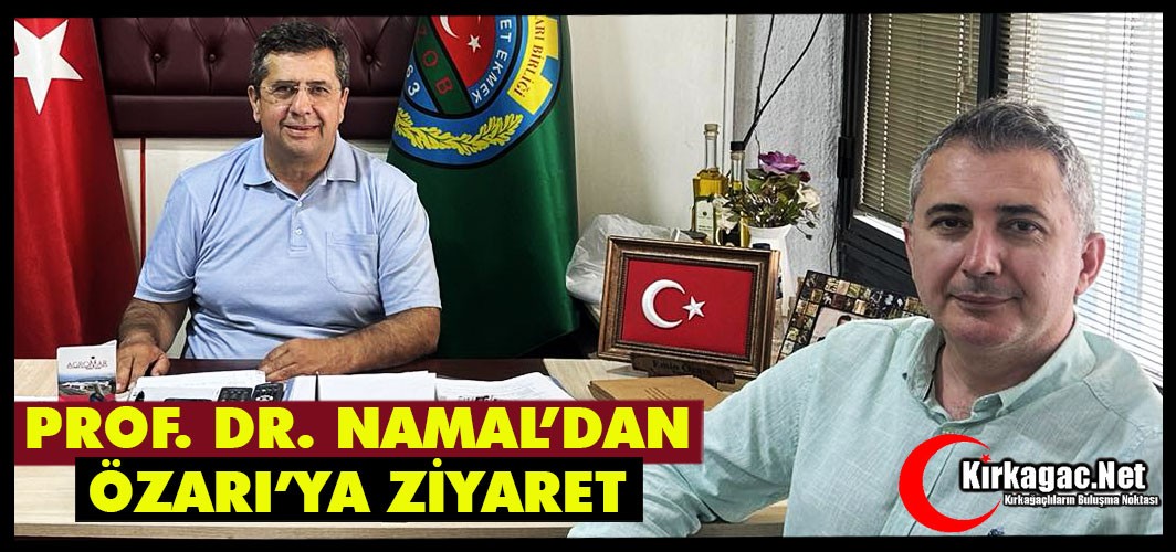 PROF. DR. NAMAL’DAN ÖZARI'YA ZİYARET