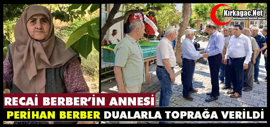 PERİHAN BERBER DUALARLA TOPRAĞA VERİLDİ