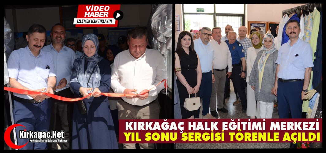 KIRKAĞAÇ HALK EĞİTİMİ MERKEZİ YIL SONU SERGİSİ TÖRENLE AÇILDI