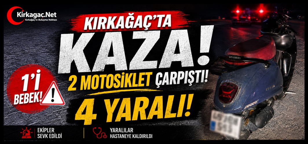 KIRKAĞAÇ'TA KAZA..4 YARALI