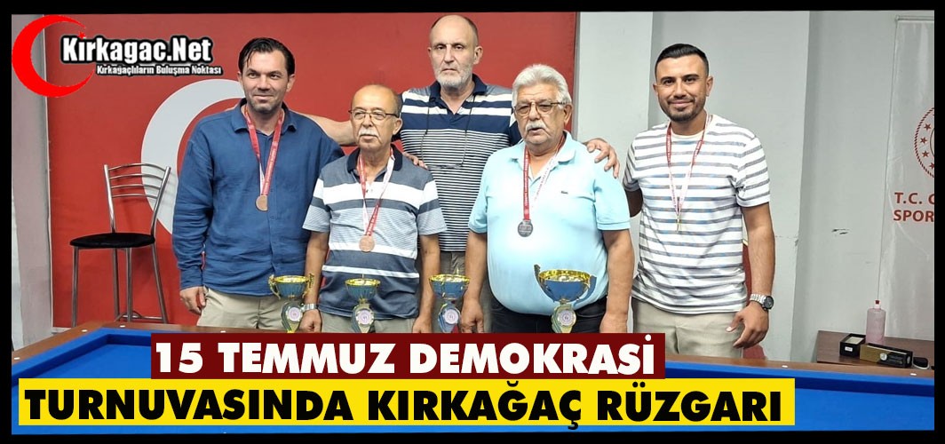 15 TEMMUZ DEMOKRASİ TURNUVASI'NDA KIRKAĞAÇ RÜZGARI